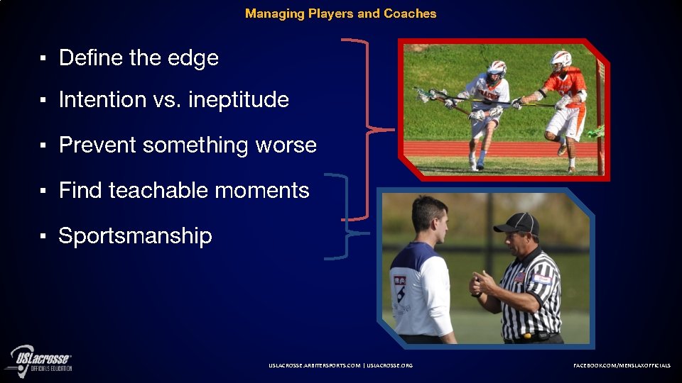 Managing Players and Coaches ▪ Define the edge ▪ Intention vs. ineptitude ▪ Prevent