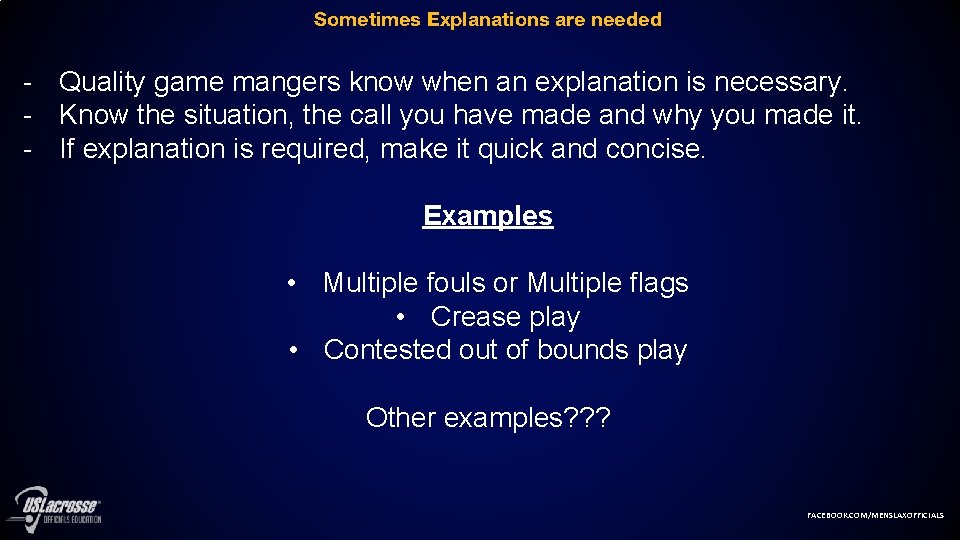 Sometimes Explanations are needed - Quality game mangers know when an explanation is necessary.