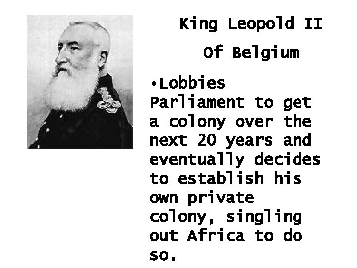 King Leopold II Of Belgium • Lobbies Parliament to get a colony over the