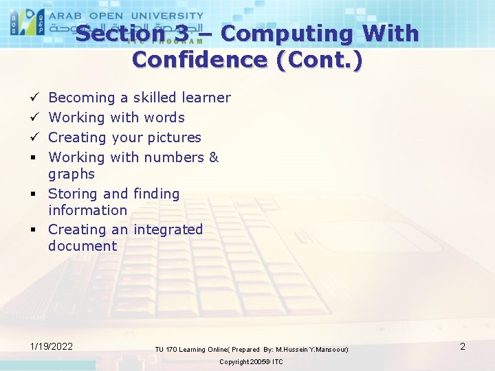 Section 3 – Computing With Confidence (Cont. ) Becoming a skilled learner Working with