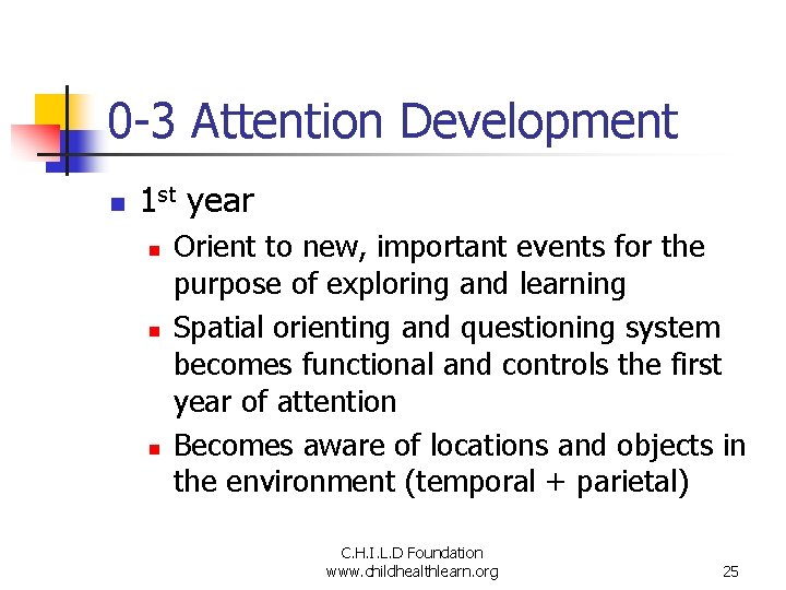 0 -3 Attention Development n 1 st year n n n Orient to new,