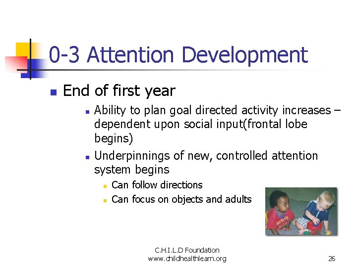 0 -3 Attention Development n End of first year n n Ability to plan