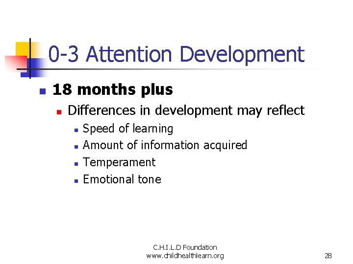 0 -3 Attention Development n 18 months plus n Differences in development may reflect