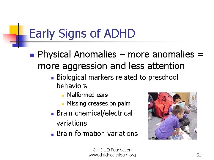 Early Signs of ADHD n Physical Anomalies – more anomalies = more aggression and