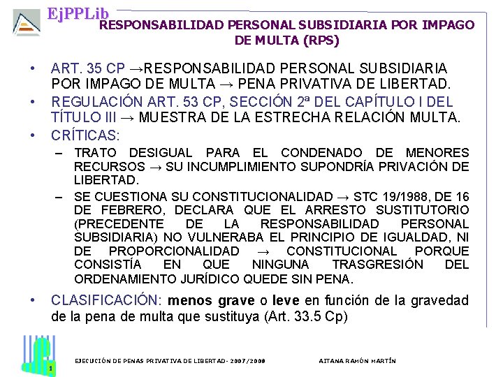 Ej. PPLib RESPONSABILIDAD PERSONAL SUBSIDIARIA POR IMPAGO DE MULTA (RPS) • • • ART.