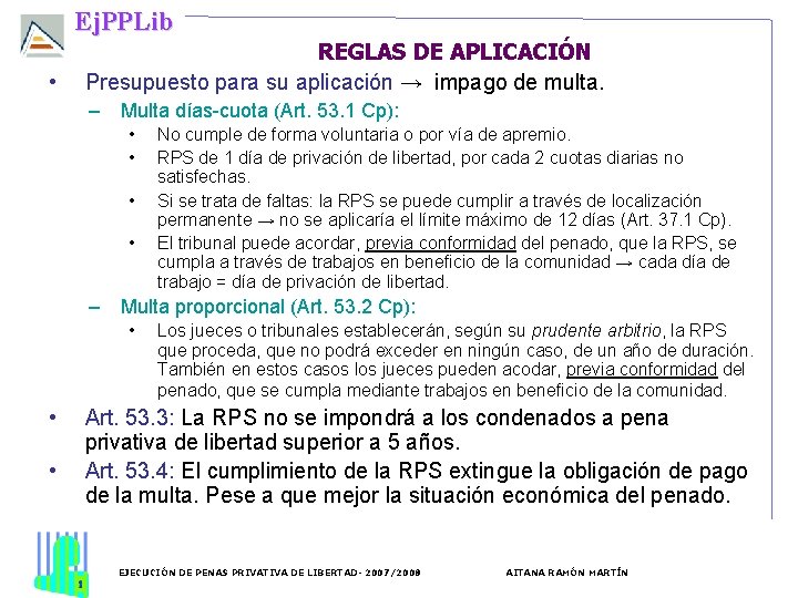 Ej. PPLib • REGLAS DE APLICACIÓN Presupuesto para su aplicación → impago de multa.