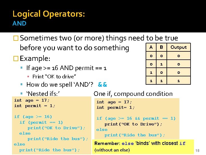 Logical Operators: AND � Sometimes two (or more) things need to be true before
