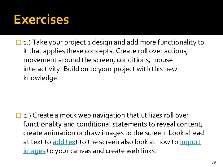 Exercises � 1. ) Take your project 1 design and add more functionality to