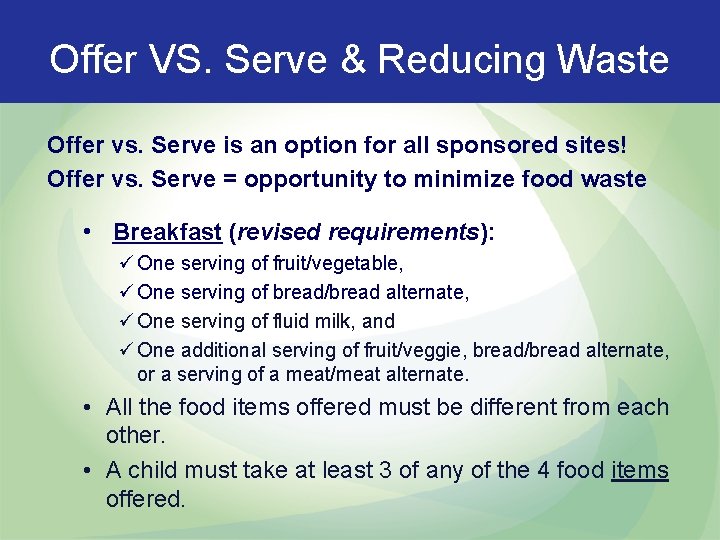 Offer VS. Serve & Reducing Waste Offer vs. Serve is an option for all