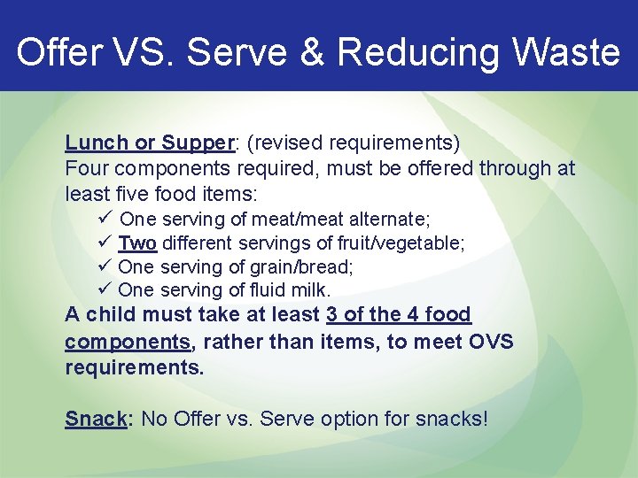 Offer VS. Serve & Reducing Waste Lunch or Supper: (revised requirements) Four components required,