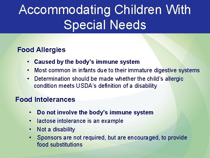 Accommodating Children With Special Needs Food Allergies • Caused by the body’s immune system