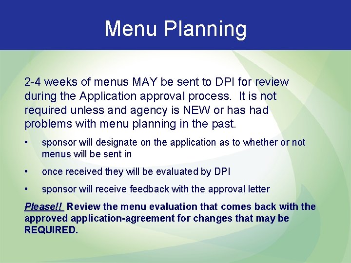 Menu Planning 2 -4 weeks of menus MAY be sent to DPI for review