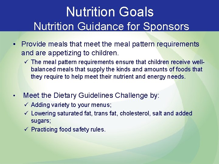 Nutrition Goals Nutrition Guidance for Sponsors • Provide meals that meet the meal pattern