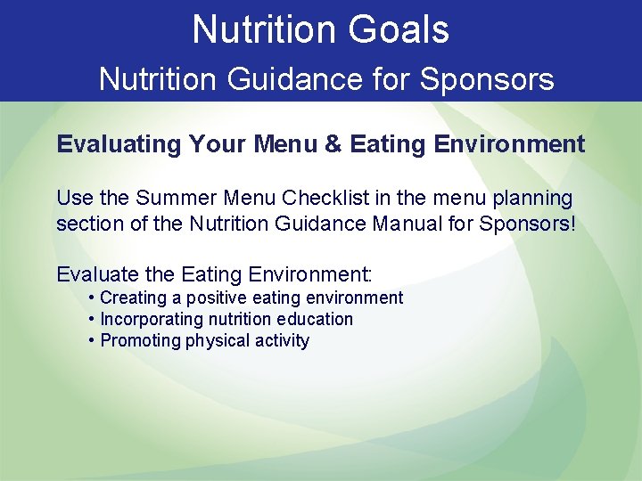 Nutrition Goals Nutrition Guidance for Sponsors Evaluating Your Menu & Eating Environment Use the