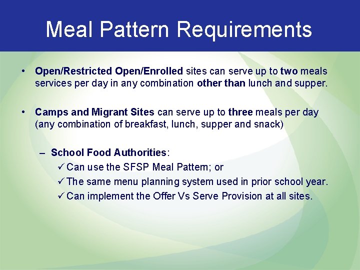 Meal Pattern Requirements • Open/Restricted Open/Enrolled sites can serve up to two meals services