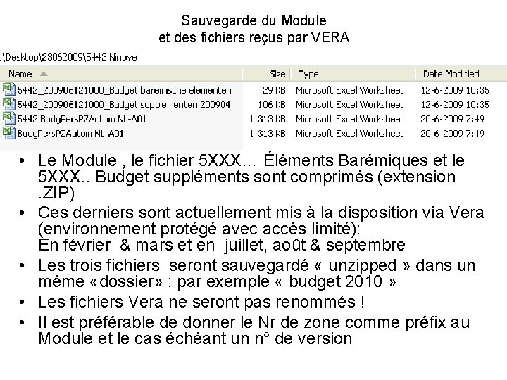 Sauvegarde du Module et des fichiers reçus par VERA • Le Module , le