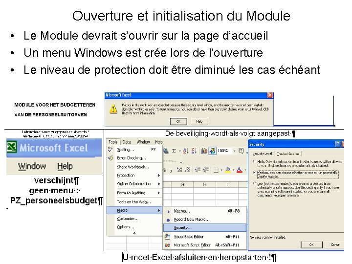 Ouverture et initialisation du Module • Le Module devrait s’ouvrir sur la page d’accueil