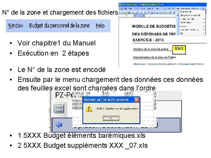 N° de la zone et chargement des fichiers • Voir chapitre 1 du Manuel