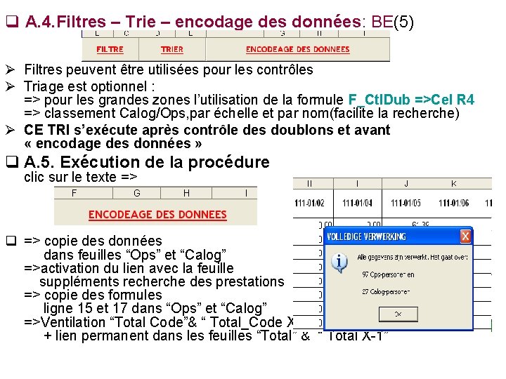 q A. 4. Filtres – Trie – encodage des données: BE(5) Ø Filtres peuvent