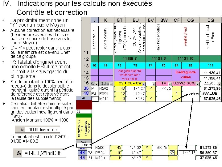 IV. Indications pour les calculs non éxécutés Contrôle et correction • La proximité mentionne