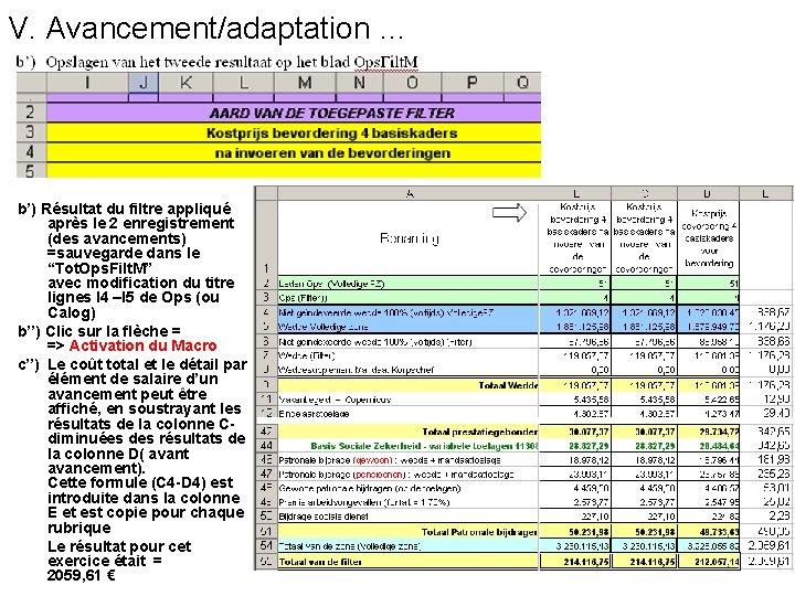 V. Avancement/adaptation … b’) Résultat du filtre appliqué après le 2 enregistrement (des avancements)