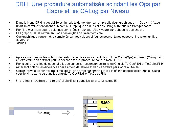 DRH: Une procédure automatisée scindant les Ops par Cadre et les CALog par Niveau