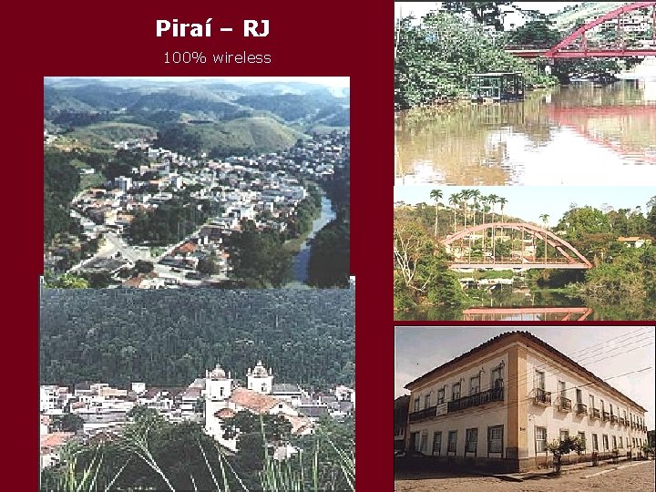 Piraí – RJ 100% wireless 