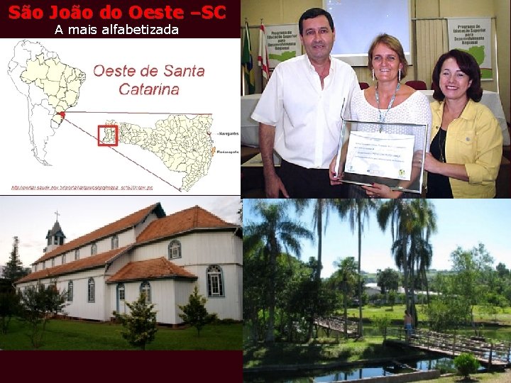 São João do Oeste –SC A mais alfabetizada 