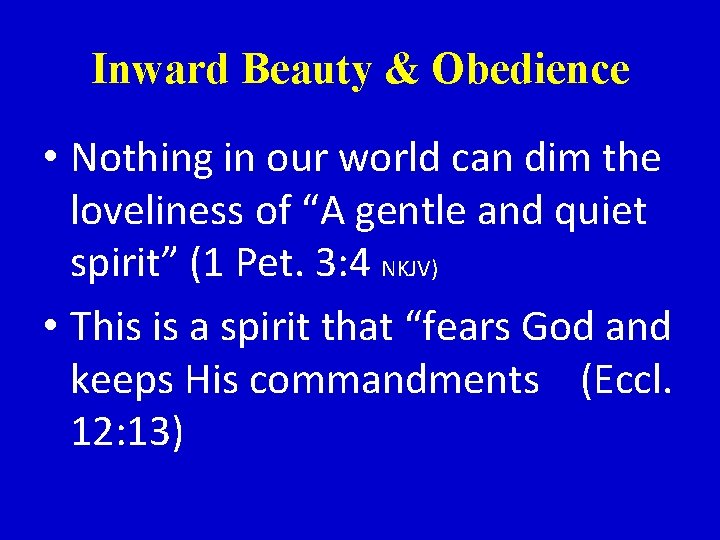 Inward Beauty & Obedience • Nothing in our world can dim the loveliness of