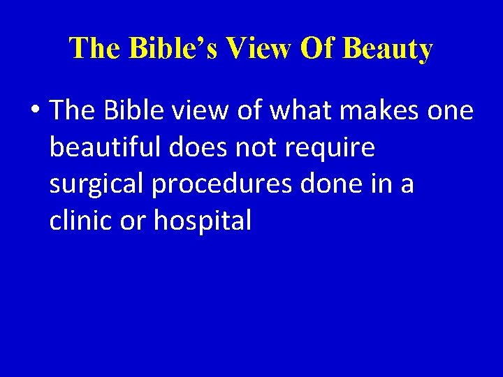 The Bible’s View Of Beauty • The Bible view of what makes one beautiful