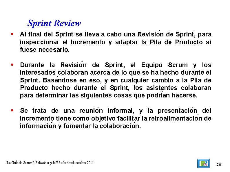 Sprint Review Al final del Sprint se lleva a cabo una Revisio n de