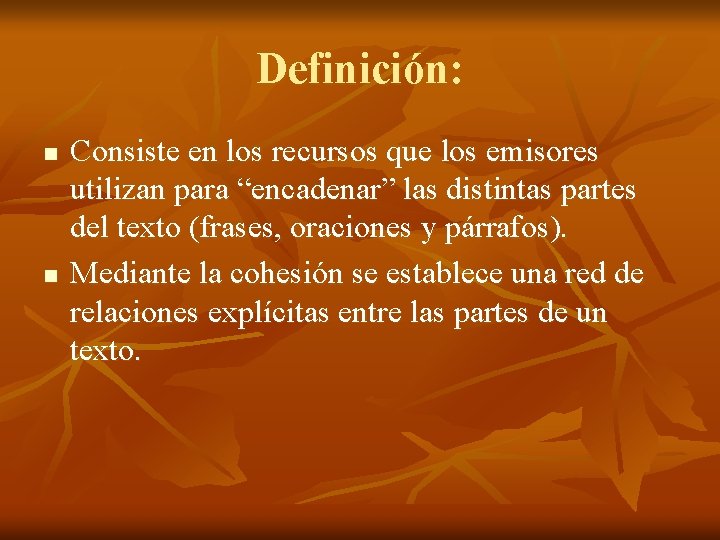 Definición: n n Consiste en los recursos que los emisores utilizan para “encadenar” las