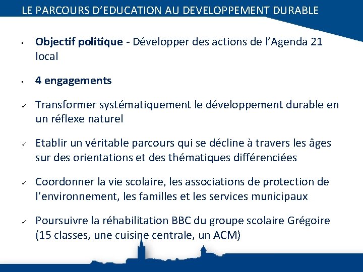 LE PARCOURS D’EDUCATION AU DEVELOPPEMENT DURABLE • • ü ü Objectif politique - Développer