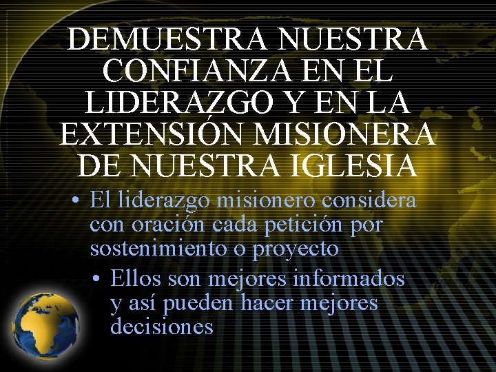 DEMUESTRA NUESTRA CONFIANZA EN EL LIDERAZGO Y EN LA EXTENSIÓN MISIONERA DE NUESTRA IGLESIA