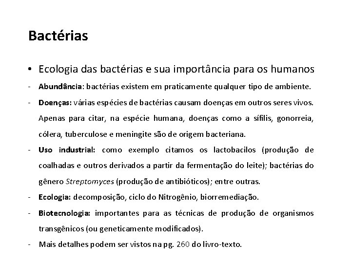 Bactérias • Ecologia das bactérias e sua importância para os humanos - Abundância: bactérias