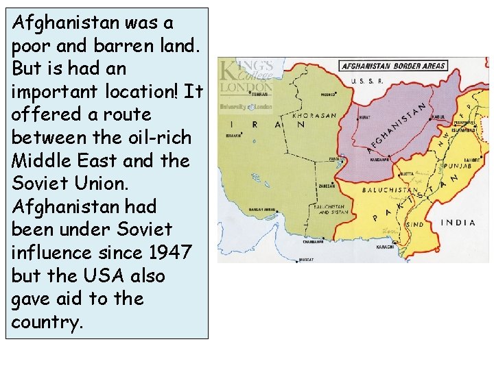 Afghanistan was a poor and barren land. But is had an important location! It