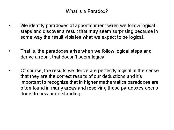 What is a Paradox? • We identify paradoxes of apportionment when we follow logical