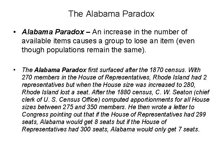 The Alabama Paradox • Alabama Paradox – An increase in the number of available