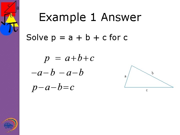 Example 1 Answer Solve p = a + b + c for c 