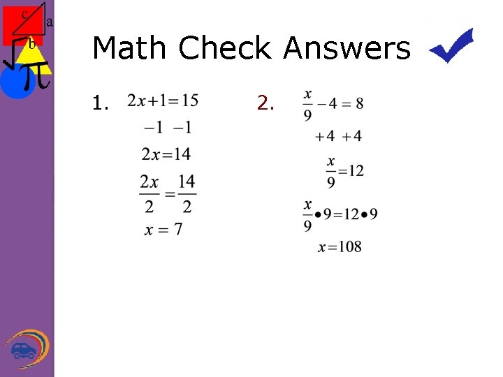 Math Check Answers 1. 2. 