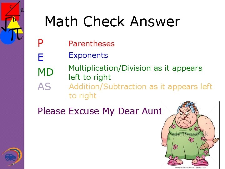 Math Check Answer P E MD AS Parentheses Exponents Multiplication/Division as it appears left