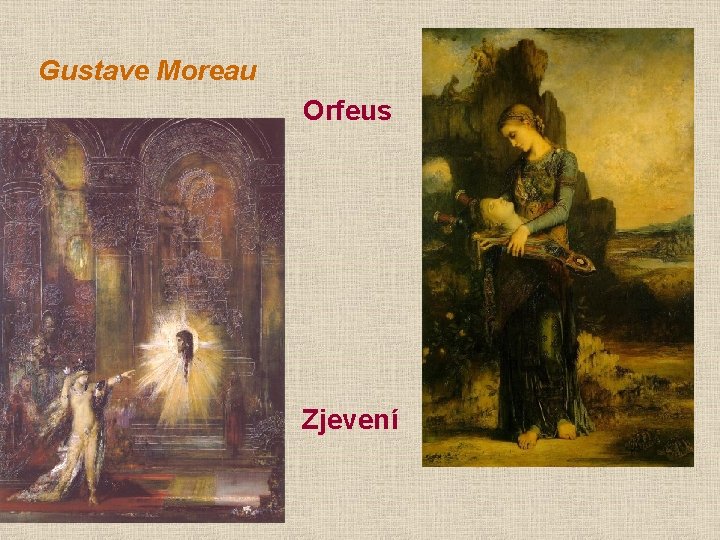 Gustave Moreau Orfeus Zjevení 
