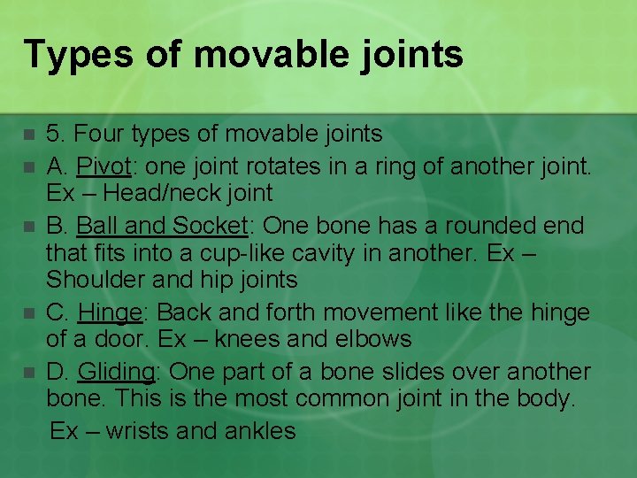 Types of movable joints n n n 5. Four types of movable joints A.