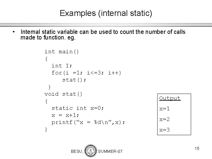 Examples (internal static) • Internal static variable can be used to count the number