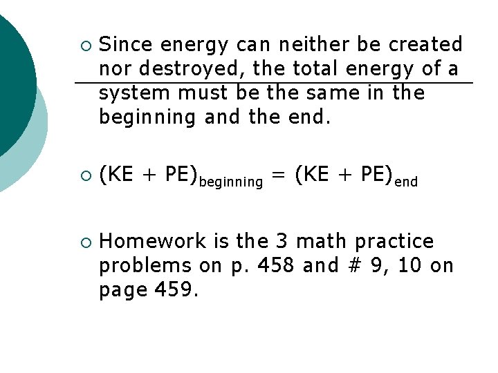 ¡ ¡ ¡ Since energy can neither be created nor destroyed, the total energy