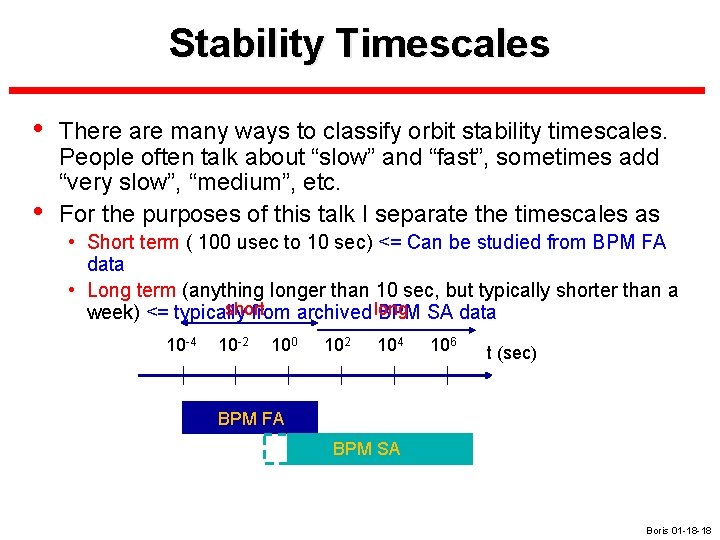 Stability Timescales • • There are many ways to classify orbit stability timescales. People