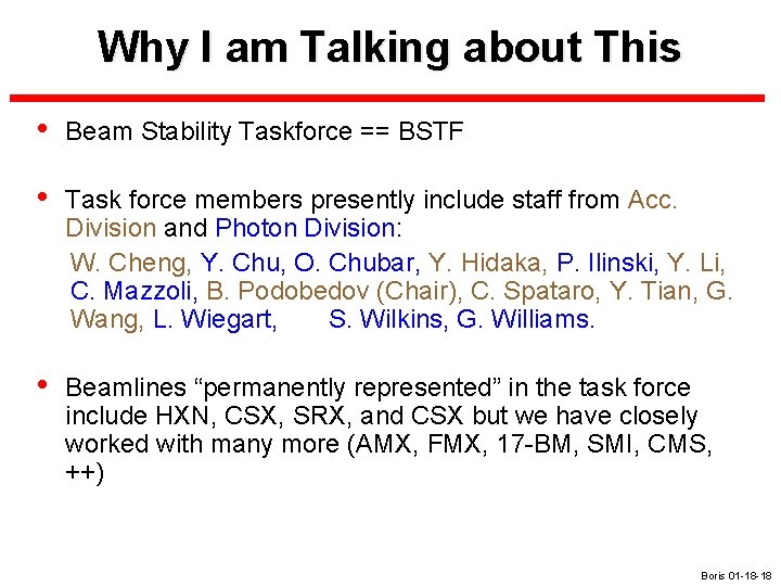 Why I am Talking about This • Beam Stability Taskforce == BSTF • Task