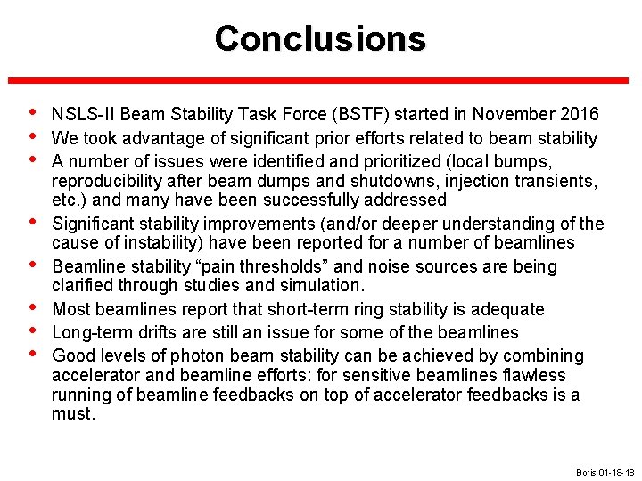 Conclusions • • NSLS-II Beam Stability Task Force (BSTF) started in November 2016 We