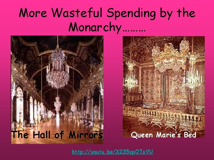 More Wasteful Spending by the Monarchy……… The Hall of Mirrors Queen Marie’s Bed http: