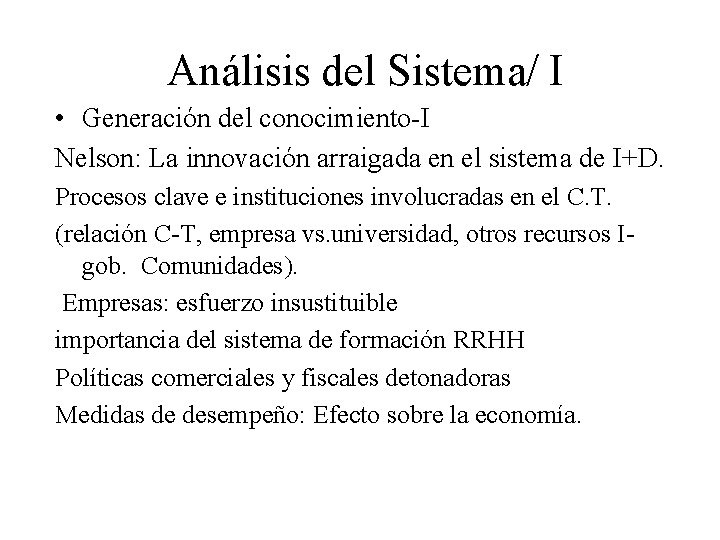 Análisis del Sistema/ I • Generación del conocimiento-I Nelson: La innovación arraigada en el